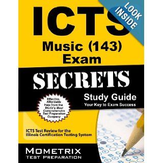 ICTS Music (143) Exam Secrets Study Guide ICTS Test Review for the Illinois Certification Testing System ICTS Exam Secrets Test Prep Team 9781609719289 Books