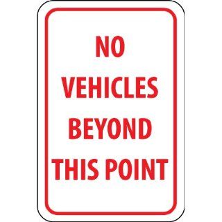NMC TM143J Traffic Sign, Legend "NO VEHICLES BEYOND THIS POINT", 12" Length x 18" Height, Engineer Grade Prismatic Reflective Aluminum 0.080, Red On White Industrial Warning Signs