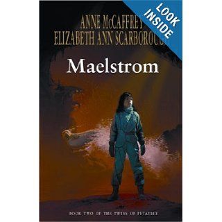 Maelstrom (Twins of Petaybee) Anne and Elizabeth McCaffrey and Scarborough 9780593056134 Books