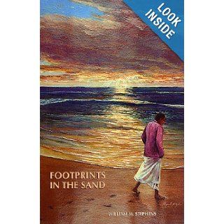 Footprints in the Sand William M Stephens 9780965888479 Books
