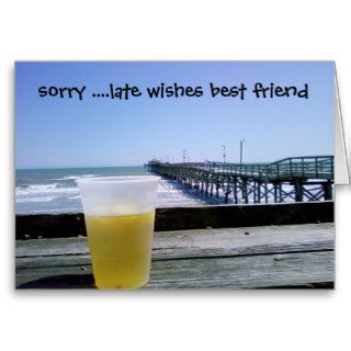 SORRY, LATE WISHES BEST FRIEND CARDS