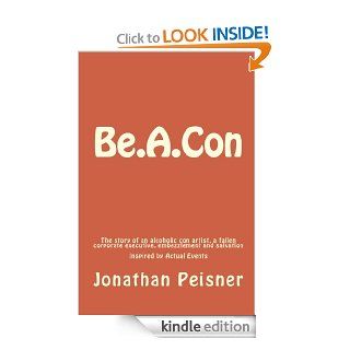 Be A Con eBook Jonathan Peisner Kindle Store