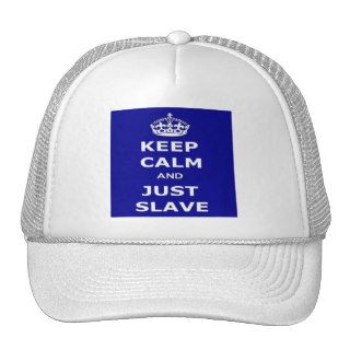 Hat Keep Calm and Just Slave