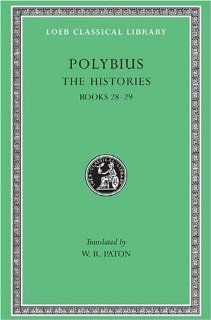 Polybius The Histories, Volume VI, Books 28 29 (Loeb Classical Library, No. 161) (9780674991781) Polybius, W. R. Paton Books