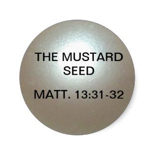 THE MUSTARD SEED PARABLE. MATT.13 31 32. Stickers