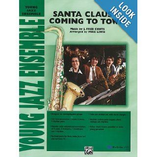 Santa Claus Is Coming to Town (Young Jazz Ensemble) J. Coots, Mike Lewis 9780757934551 Books