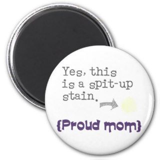 YES, this is to spit up stain {proud mom/you give} Magnets