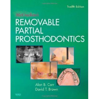 McCrackens Removable Partial Prosthodontics, 12e by Carr DMD MS, Alan B., Brown DDS MS, David T. [Mosby, 2010] (Hardcover) 12th Edition Books
