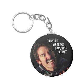 “Don’t Hit Me in the Face with a Bike” Keychains