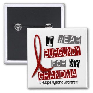MULTIPLE MYELOMA I Wear Burgundy For My Grandma 37 Pinback Buttons