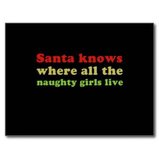 Santa knows where all the naughty girls live postcard