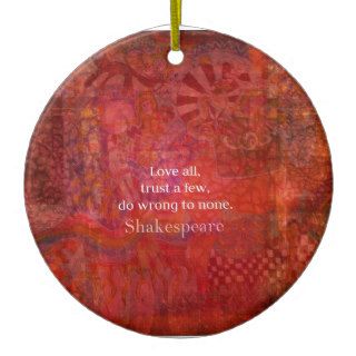 Love all, trust a few, do wrong to none christmas ornament