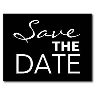 Black and White Bold Letters Save the Date S538 Post Cards