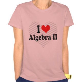 I Love Algebra II Shirt