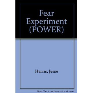 Fear Experiment (POWER) Jesse Harris 9780099221111 Books