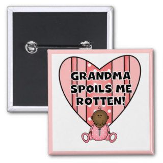 AA Girl Grandma Spoils Me Tshirts and Gifts Pin