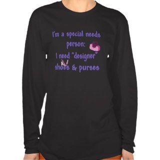 Special Needs   Designer Shoes & Purses Tshirt