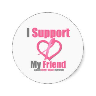 Breast Cancer I Support My Friend Stickers