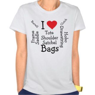 I love Bags Tshirts