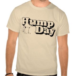 Hump Day Tshirts