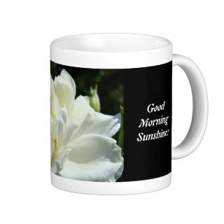 Good Morning Sunshine White Rose Coffee Cup Mugs