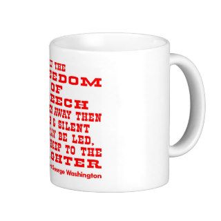 If Freedom Of Speech Is Taken Away Coffee Mug
