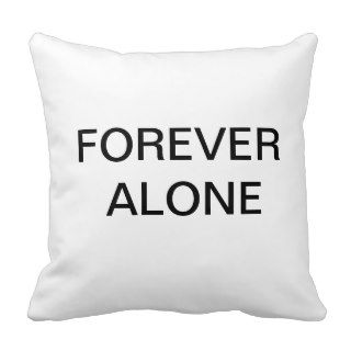 Forever Alone Pillow