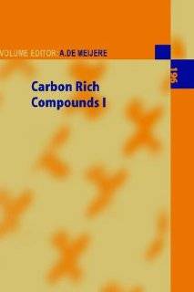 Carbon Rich Compounds I (Topics in Current Chemistry) (Vol 196) Armin de Meijere, A.de Meijere, R. Haag, S. Hagen, H. Hopf, B. Knig, D. Kuck, T.J. Seiders, J.S. Siegel, Y. Sritana Anant 9780387952789 Books