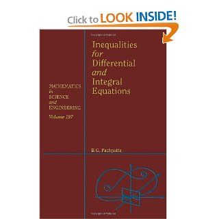 Inequalities for Differential and Integral Equations, Volume 197 (Mathematics in Science and Engineering) B. G. Pachpatte, William F. Ames 0000125434308 Books