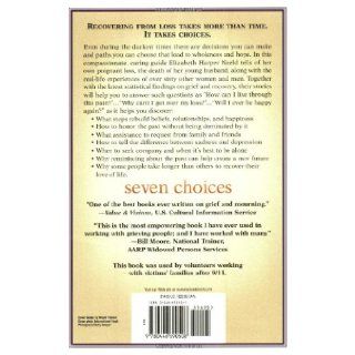Seven Choices Finding Daylight after Loss Shatters Your World Elizabeth Harper Neeld 9780446690508 Books
