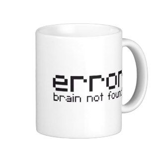 error brain not found coffee mug