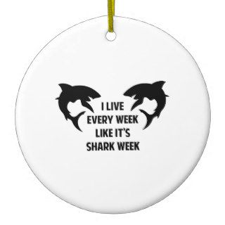 I Live Every Week Like It's Shark Week Christmas Tree Ornament