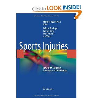 Sports Injuries Prevention, Diagnosis, Treatment and Rehabilitation (9783642156298) Mahmut Nedim Doral, Reha N. Tandogan, Gideon Mann, Ren Verdonk Books
