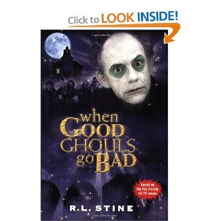 When Good Ghouls Go Bad R.L. Stine 9780064410823 Books