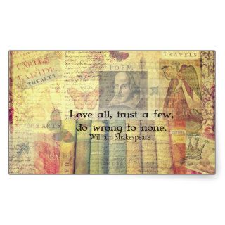 Love all, trust a few, do wrong to none QUOTE Rectangular Stickers