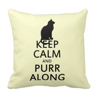 Keep Calm and PURR Along Pillows