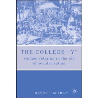 College "Y" by Setran, David P (Palgrave Macmillan, 2007) [Paperback] Books