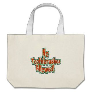 No Toothbrushes Allowed Trick or Treat bag