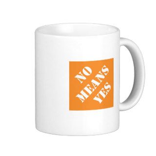 Dadisms No means yes Coffee Mug
