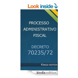 Processo Administrativo Fiscal   Decreto n 70.235/72 (Portuguese Edition) eBook Pastfolio Kindle Store
