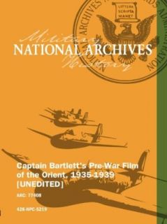 Captain Bartlett's Pre War Film of the Orient, 1935 1939 [UNEDITED] CreateSpace  Instant Video