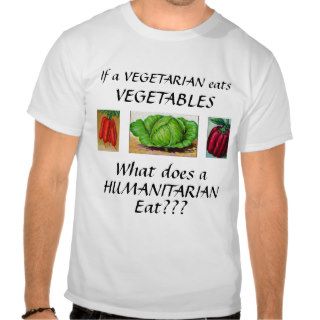 What does a Humantarian eat T shirt