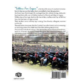 Letters for Logan A Legacy in Letters of the Determination, Drive and Heart of Capt. Derek Argel Deb Argel Bastian 9781477213285 Books