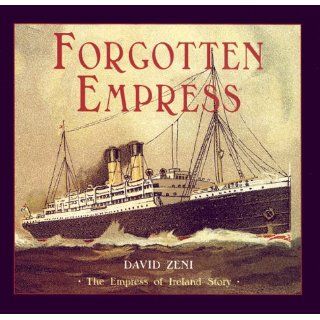 Forgotten Empress The Empress of Ireland Story David Zeni 9780864922489 Books