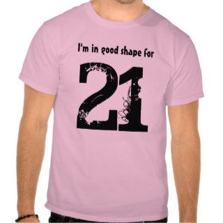 21st Birthday Gift with Funny Sentiment Tshirt
