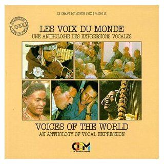 Voices of the World An Anthology of Vocal Expression Music