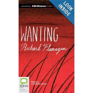Wanting Richard Flanagan, Humphrey Bower 9781743107461 Books