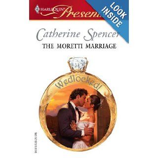 The Moretti Marriage Catherine Spencer 9780373124749 Books
