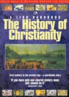 The History of Christianity (A Lion Handbook) Tim Dowley, Pat Alexander 9780745916255 Books