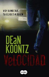 Velocidad/ Velocity (Spanish Edition) Dean R. Koontz, Mariano Garcia Noval 9789870404507 Books